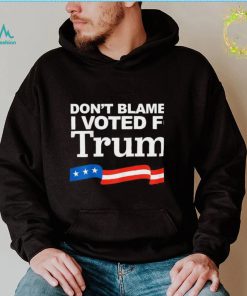 Don’t Blame Me I Voted For Trump 2024 Anti Biden T Shirt