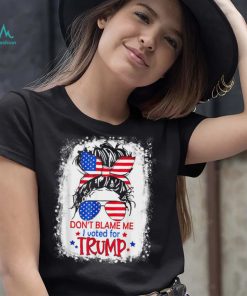 Don’t Blame Me I Voted For Trump Messy Bun US Flag Glasses T Shirt