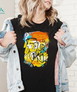 Don’t discuss secrets on the telephone don’t be rude wait your turn art shirt