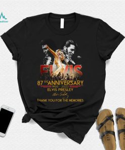 ELVIS PREYLAY 87th Anniversary Thank you for the memories shirt