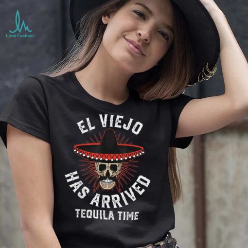 El Viejo Has Arrived Tequila Time Vintage Grunge T Shirt