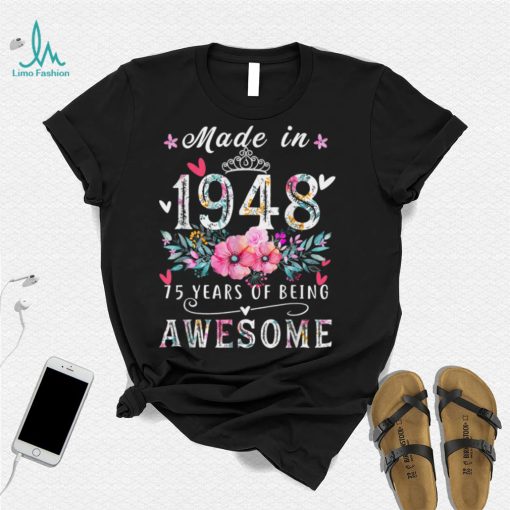 Funny Floral 75th birthday gifts for women, Best of 1948 T Shirt