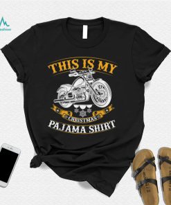 Funny Motorcycle This Is My Christmas Pajama Shirt T Shirt