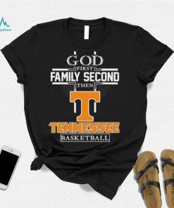 God First Family Second Then Tennessee Volunteers Basketball Shirt