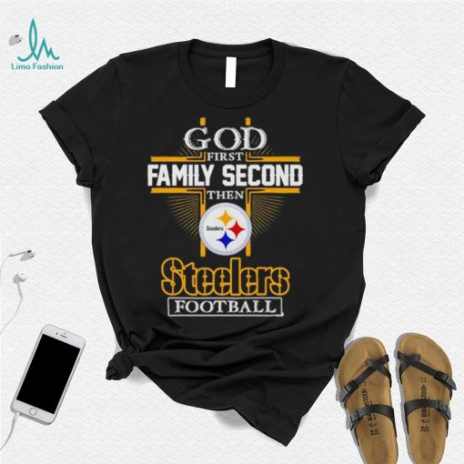 God first family second then Steelers football shirt