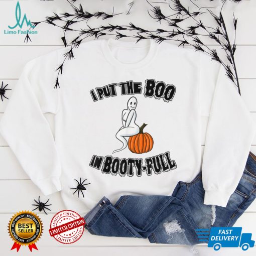 Halloween 2022 I put the Boo in Booty Full Ghost T Shirt 5