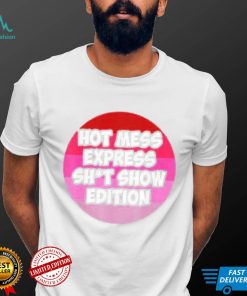 Hot Mess Sht Show Edition Shirt