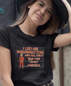 I Led A Insurrection And All I Got Was This Lousy Jumsuit Trump Shirt