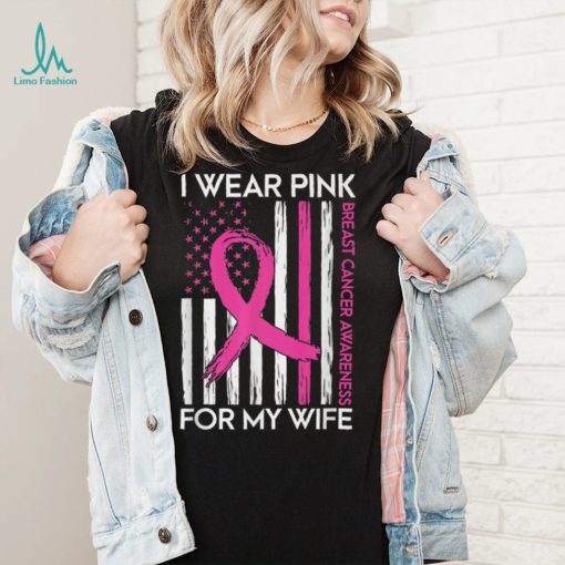 I Wear Pink For My Wife Breast Cancer Month Support Squad T Shirt