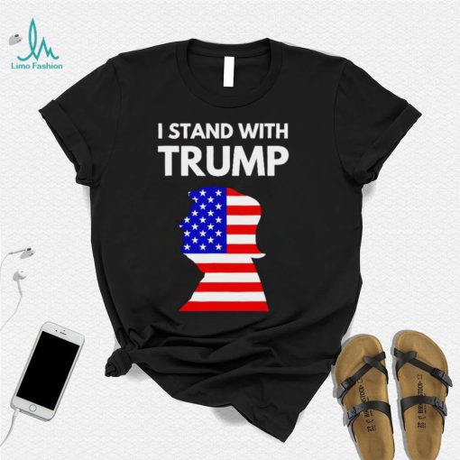 I stand with Trump Trump supporter America shirt