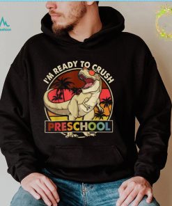 I'm Ready To Crush Preschool Back To School Dinosaur Boys T Shirt