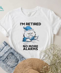 I’m retired no more alarms cat retirement shirt