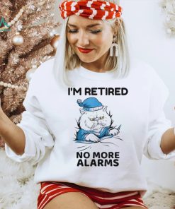 I’m retired no more alarms cat retirement shirt