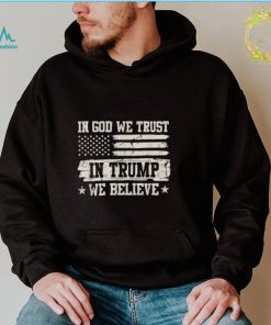 In God We Trust In Trump We Believe Trump 2024 USA Flag Shirt