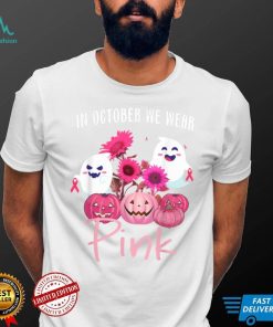 In October We Wear Pink Pumpkin Boos Breast Cancer Awareness T Shirt   Copy