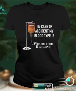 In case of accident my blood type is Woodford Reserve shirt