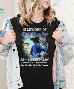 In memory of Elvis Presley 88th anniversary 1935 2023 the man the myth the legend signature shirt