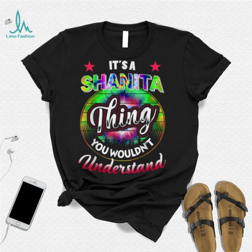 It’s A SHANITA Thing   Tie Dye 60s 70s SHANITA Name Birthday T Shirt