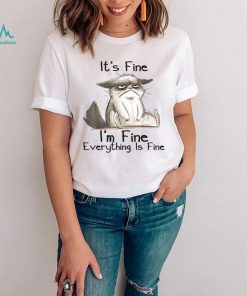 It's Fine I'm Fine Everything Is Fine Funny Black Cat Gifts T Shirt