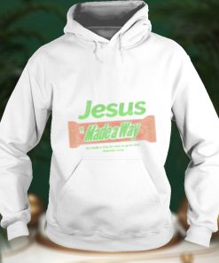 Jesus made a Way he made a way for man to go to god shirt (1)