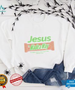 Jesus made a Way he made a way for man to go to god shirt (1)