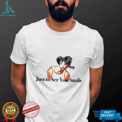 Just To See You Smile Tim Mcgraw shirt