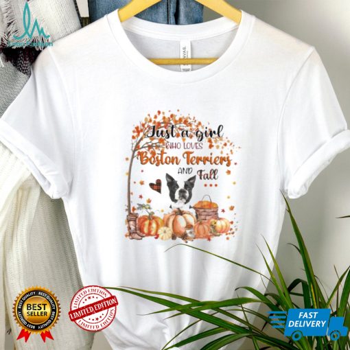 Just a Girl who loves Boston Terrier and Fall Pumpkin Happy Thanksgiving shirt