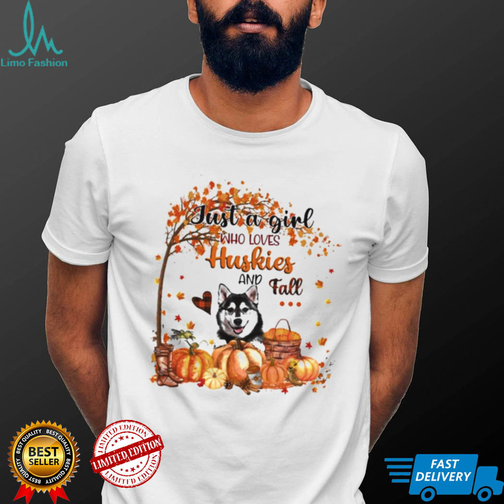 Just a Girl who loves Husky and Fall Pumpkin Happy Thanksgiving shirt Just a Girl who loves Husky and Fall Pumpkin Happy Thanksgiving shirt