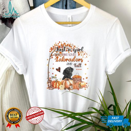 Just a Girl who loves Labrador and Fall Pumpkin Happy Thanksgiving shirt