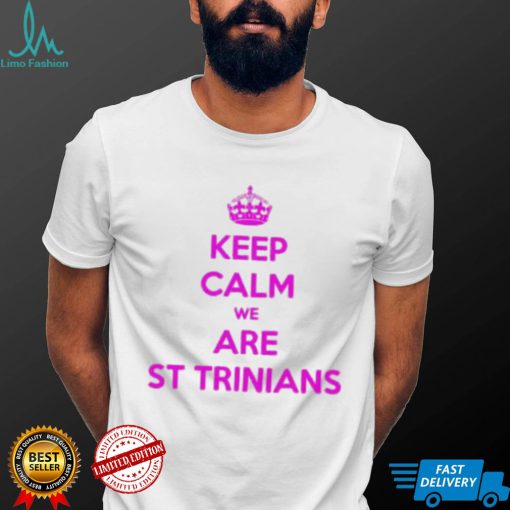 Keep calm we are St Trinians shirt