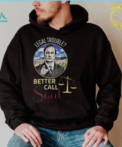 Legal Trouble Better Call Saul Shirt