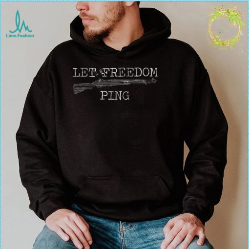 Let Freedom Ping T Shirt