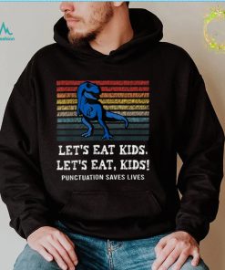 Let’s Eat Kids Punctuation Saves Lives Dinosaur Teacher T Shirt