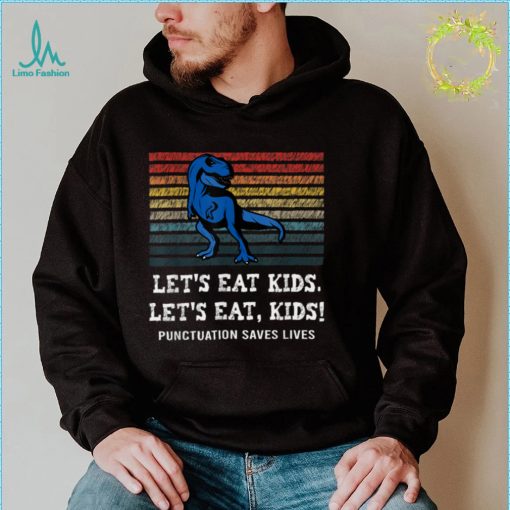 Let’s Eat Kids Punctuation Saves Lives Dinosaur Teacher T Shirt