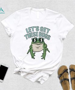 Let’s get these bugs T shirt