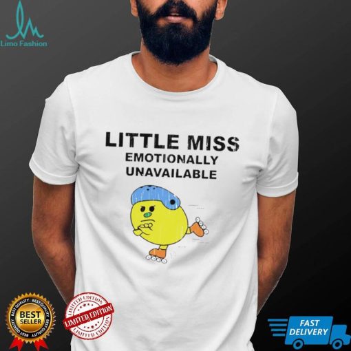 Little Miss Emotionally Unavailable 2022 T shirt