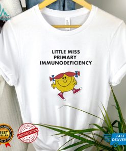 Little Miss primary Immunodeficiency shirt