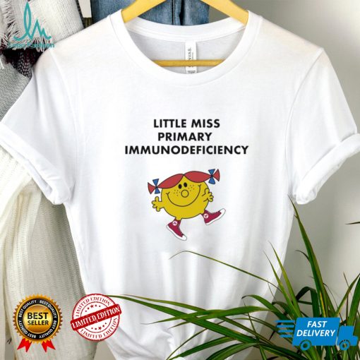 Little Miss primary Immunodeficiency shirt