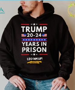Lock Him Up 2020 2024 Years In Prison, Anti Trump Political T Shirt