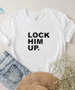 Lock him up funny T shirt