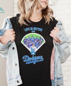 Los Angeles Dodgers Life Is Better With Dodgers Baseball Shirt