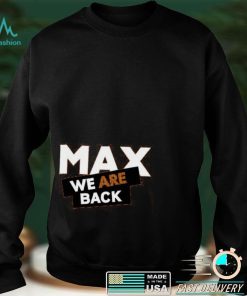 Max Verstappen We Are Back Shirt