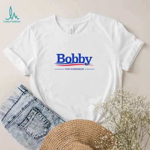 Men’s Bobby For Governor shirt