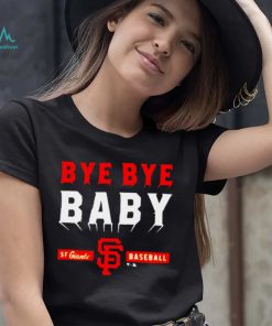 Mlb San Francisco Giants Bye Bye Baby T Shirt
