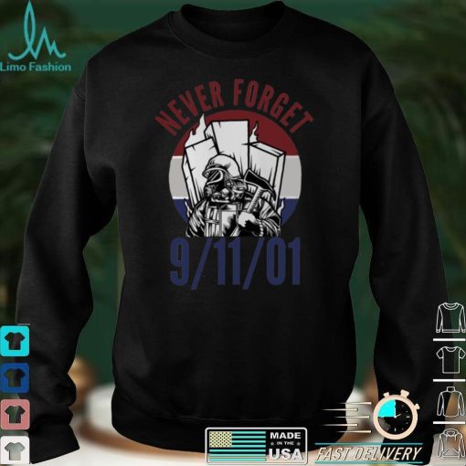 Never For Get 91101 Firefighter Shirt