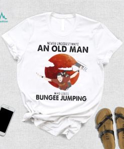 Never Underestimate An Old Man Who Bungee Jumping Shirt