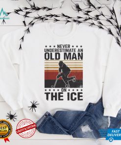 Never underestimate an old man on the ice vintage shirt (1)