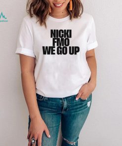 NickiMinaj Nicki Fmo We Go Up Shirt