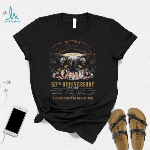 Official Eagle Hotel California 50th anniversary 1972 2022 the best memory never fade signatures shirt