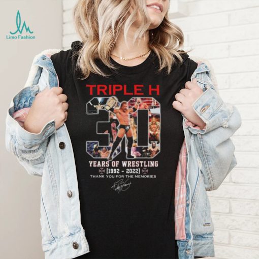 Official Triple H 30 Years Of Wrestling 1992 2022 Thank You For The Memories Signature Shirt